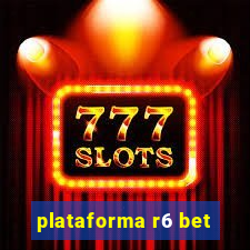 plataforma r6 bet